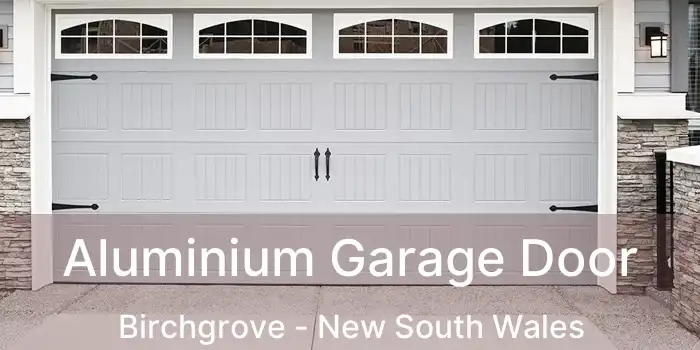 Aluminium Garage Door Birchgrove - New South Wales