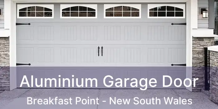 Aluminium Garage Door Breakfast Point - New South Wales