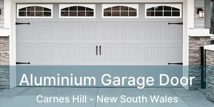 Aluminium Garage Door Carnes Hill - New South Wales