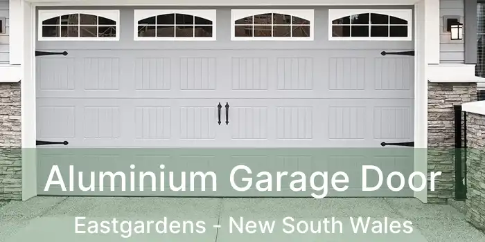 Aluminium Garage Door Eastgardens - New South Wales