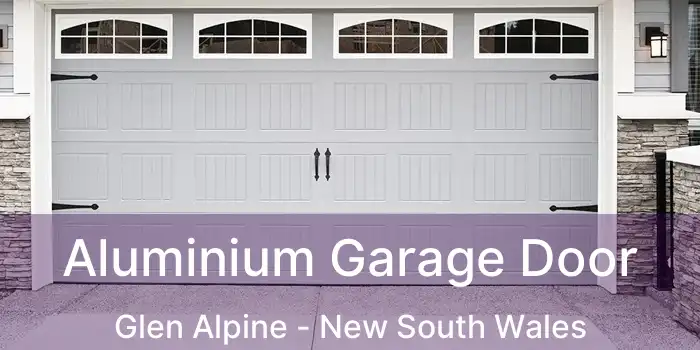 Aluminium Garage Door Glen Alpine - New South Wales