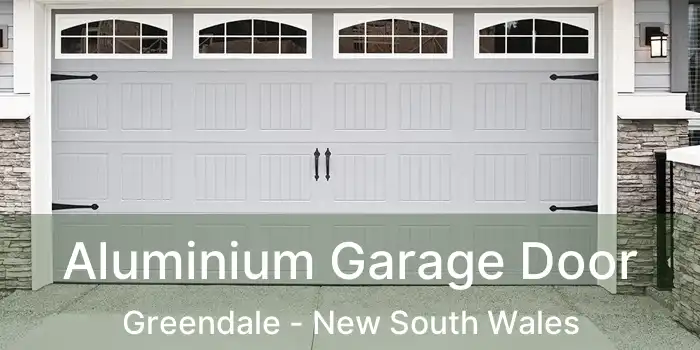 Aluminium Garage Door Greendale - New South Wales