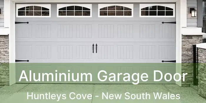 Aluminium Garage Door Huntleys Cove - New South Wales