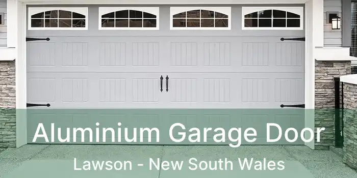 Aluminium Garage Door Lawson - New South Wales