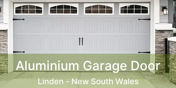 Aluminium Garage Door Linden - New South Wales