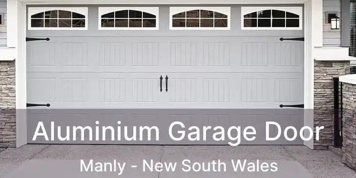 Aluminium Garage Door Manly - New South Wales