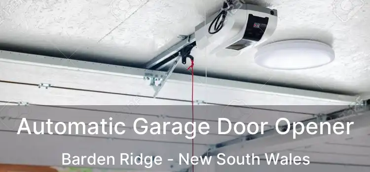 Automatic Garage Door Opener Barden Ridge - New South Wales
