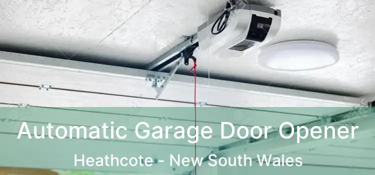 Automatic Garage Door Opener Heathcote - New South Wales