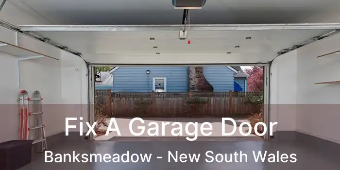 Fix A Garage Door Banksmeadow - New South Wales