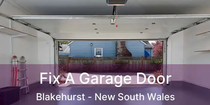 Fix A Garage Door Blakehurst - New South Wales