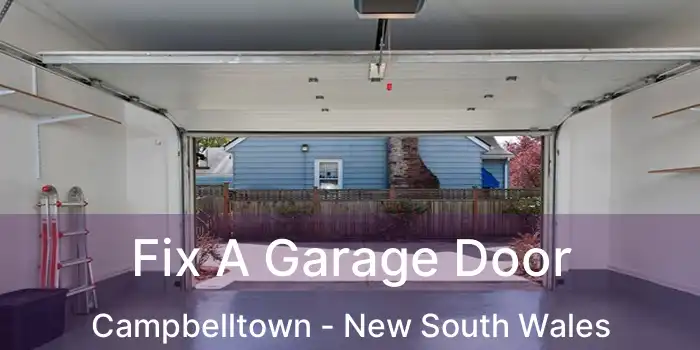Fix A Garage Door Campbelltown - New South Wales