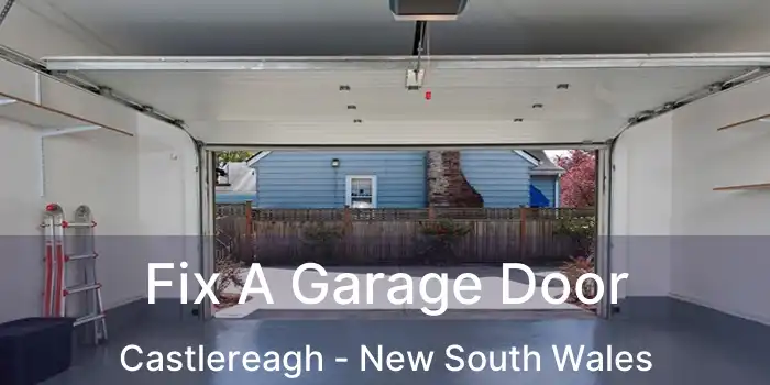 Fix A Garage Door Castlereagh - New South Wales