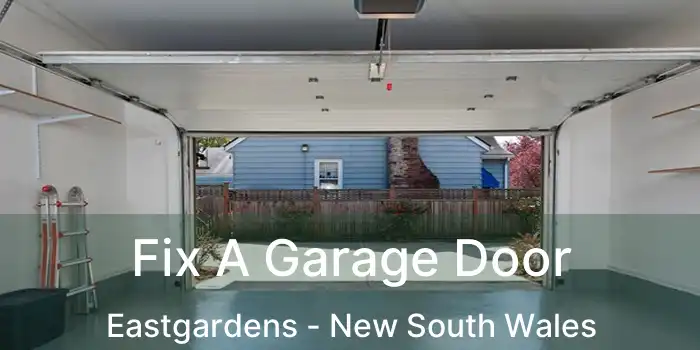 Fix A Garage Door Eastgardens - New South Wales