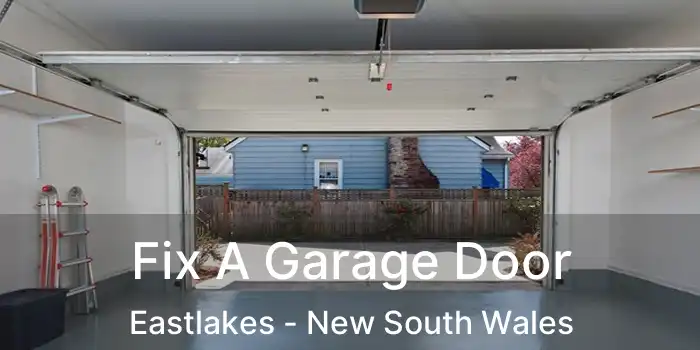Fix A Garage Door Eastlakes - New South Wales