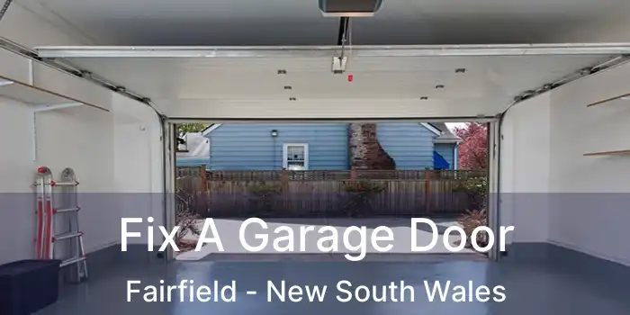Fix A Garage Door Fairfield - New South Wales
