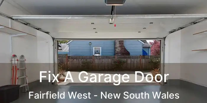 Fix A Garage Door Fairfield West - New South Wales