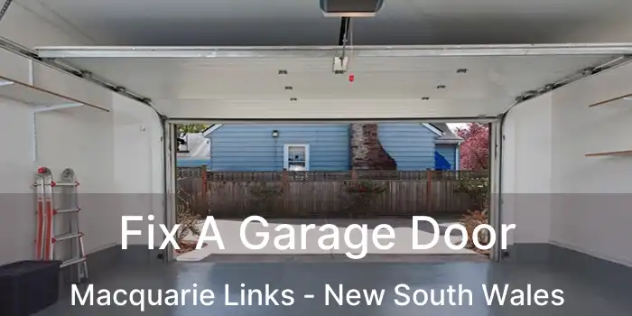Fix A Garage Door Macquarie Links - New South Wales