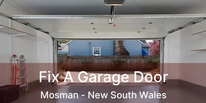 Fix A Garage Door Mosman - New South Wales