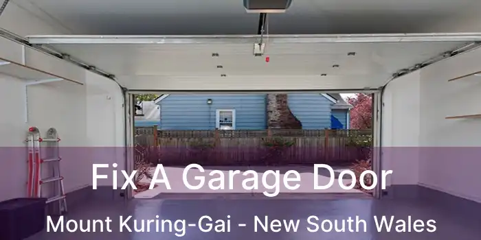 Fix A Garage Door Mount Kuring-Gai - New South Wales