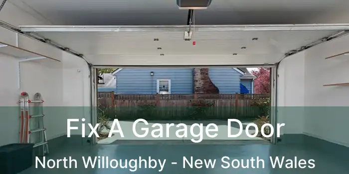 Fix A Garage Door North Willoughby - New South Wales