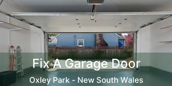 Fix A Garage Door Oxley Park - New South Wales