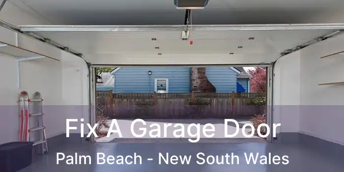 Fix A Garage Door Palm Beach - New South Wales