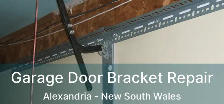 Garage Door Bracket Repair Alexandria - New South Wales