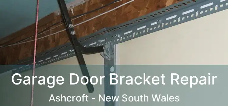 Garage Door Bracket Repair Ashcroft - New South Wales