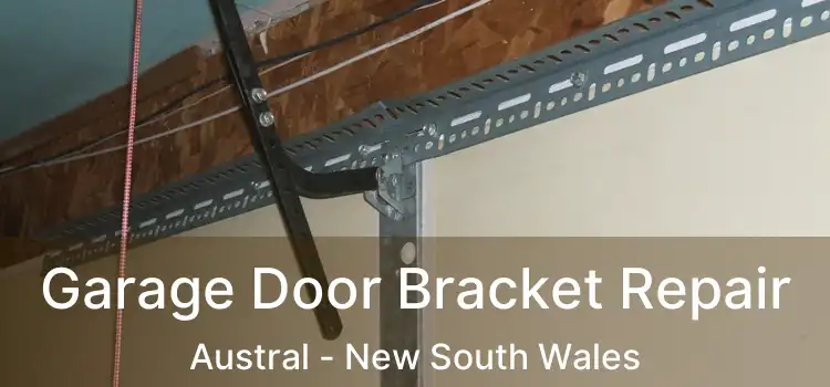 Garage Door Bracket Repair Austral - New South Wales