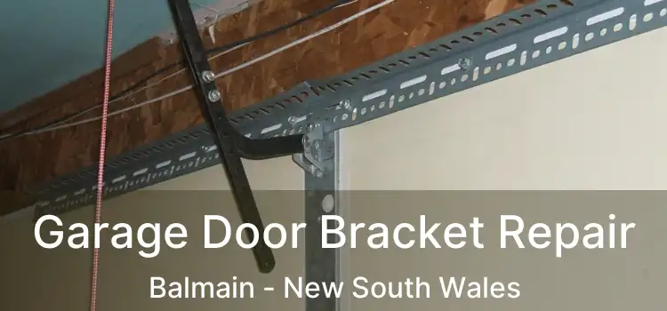 Garage Door Bracket Repair Balmain - New South Wales