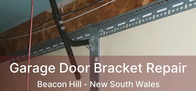 Garage Door Bracket Repair Beacon Hill - New South Wales