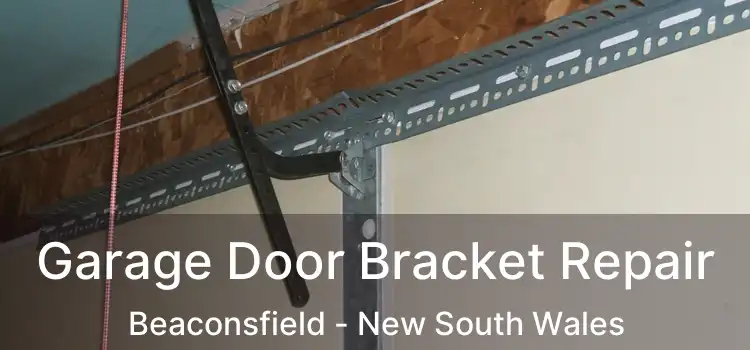 Garage Door Bracket Repair Beaconsfield - New South Wales