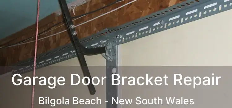 Garage Door Bracket Repair Bilgola Beach - New South Wales