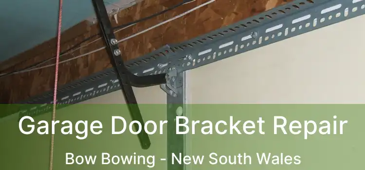 Garage Door Bracket Repair Bow Bowing - New South Wales