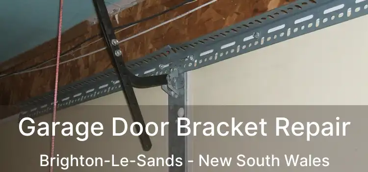 Garage Door Bracket Repair Brighton-Le-Sands - New South Wales