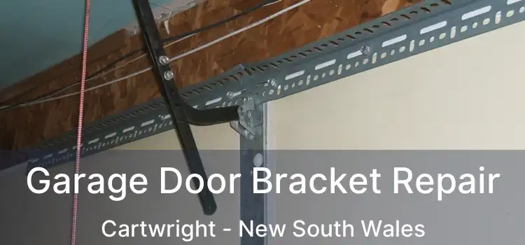 Garage Door Bracket Repair Cartwright - New South Wales