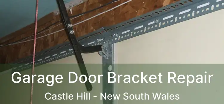 Garage Door Bracket Repair Castle Hill - New South Wales