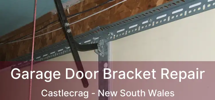 Garage Door Bracket Repair Castlecrag - New South Wales