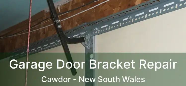 Garage Door Bracket Repair Cawdor - New South Wales
