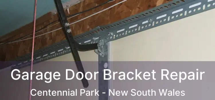 Garage Door Bracket Repair Centennial Park - New South Wales