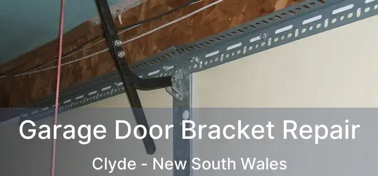 Garage Door Bracket Repair Clyde - New South Wales