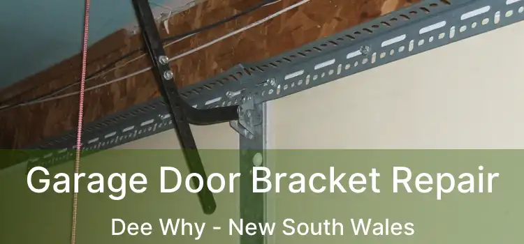 Garage Door Bracket Repair Dee Why - New South Wales