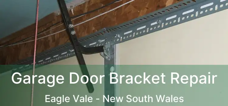 Garage Door Bracket Repair Eagle Vale - New South Wales