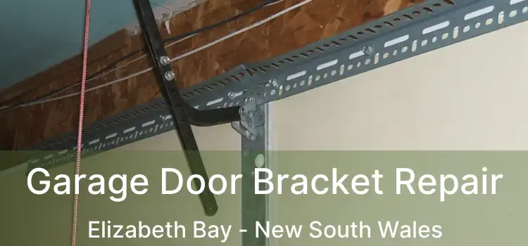 Garage Door Bracket Repair Elizabeth Bay - New South Wales