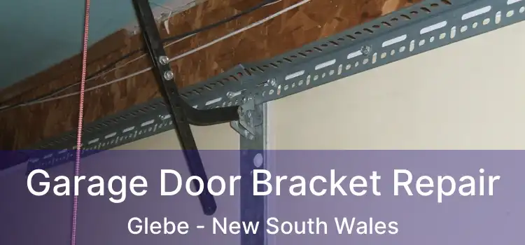 Garage Door Bracket Repair Glebe - New South Wales