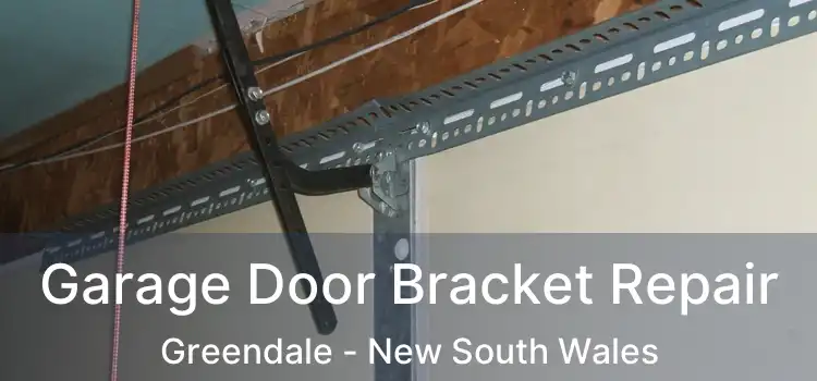 Garage Door Bracket Repair Greendale - New South Wales