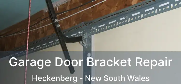 Garage Door Bracket Repair Heckenberg - New South Wales