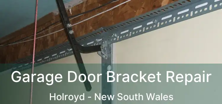 Garage Door Bracket Repair Holroyd - New South Wales