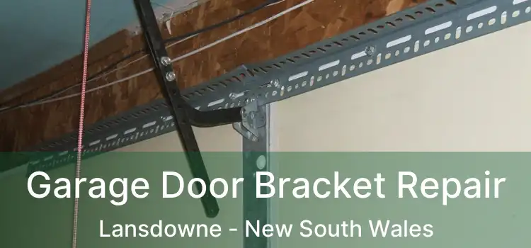 Garage Door Bracket Repair Lansdowne - New South Wales