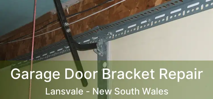 Garage Door Bracket Repair Lansvale - New South Wales
